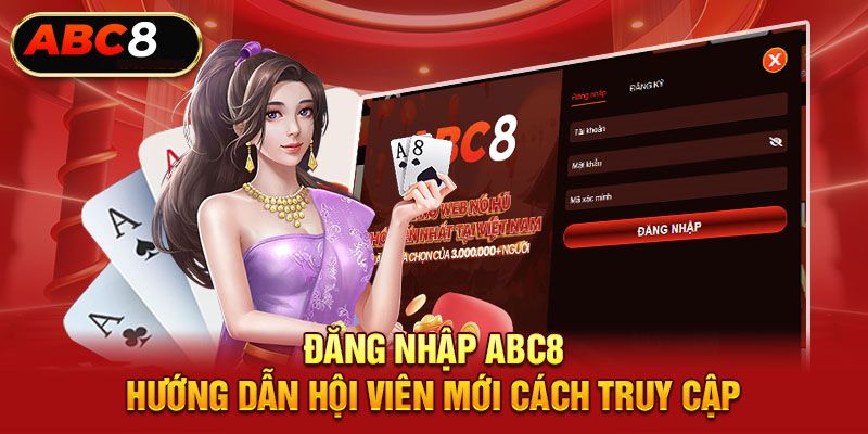 Hướng dẫn các bước đăng nhập vào nhà cái ABC8 chuẩn nhất